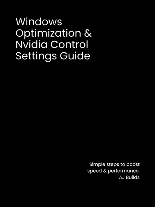 Windows Optimization & NVIDIA Control Settings Guide